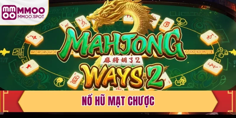 Nổ Hũ Mạt Chược MMOO - Chinh Phục Jackpot Với Bí Kíp Hay